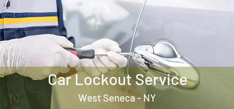 Car Lockout Service West Seneca - NY