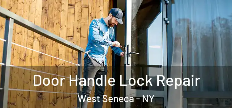 Door Handle Lock Repair West Seneca - NY