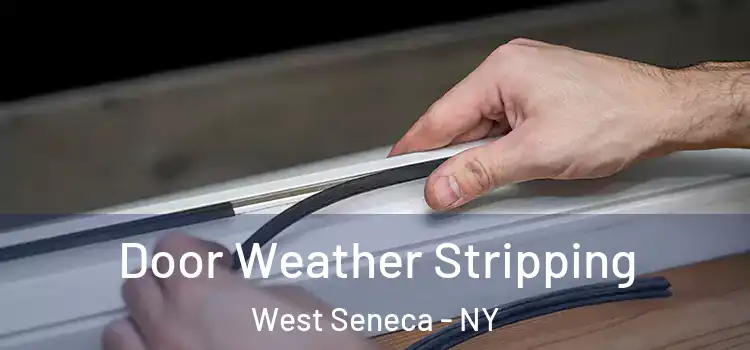 Door Weather Stripping West Seneca - NY