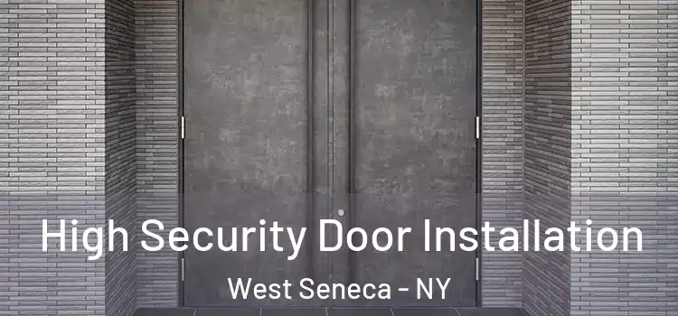 High Security Door Installation West Seneca - NY
