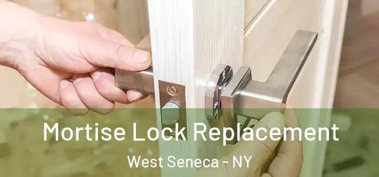 Mortise Lock Replacement West Seneca - NY
