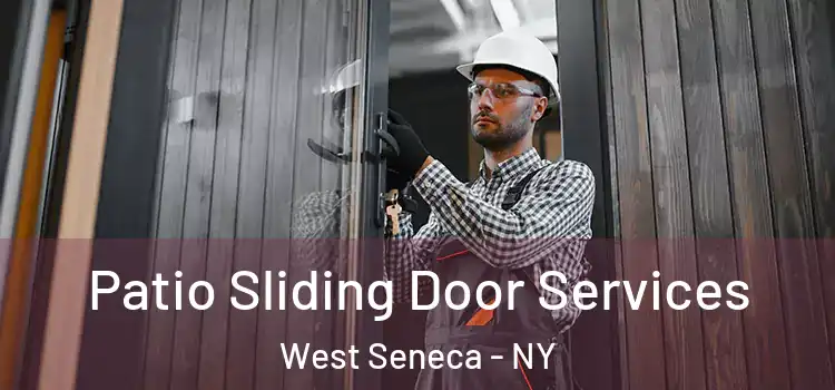 Patio Sliding Door Services West Seneca - NY