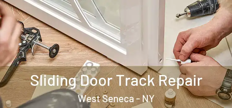Sliding Door Track Repair West Seneca - NY