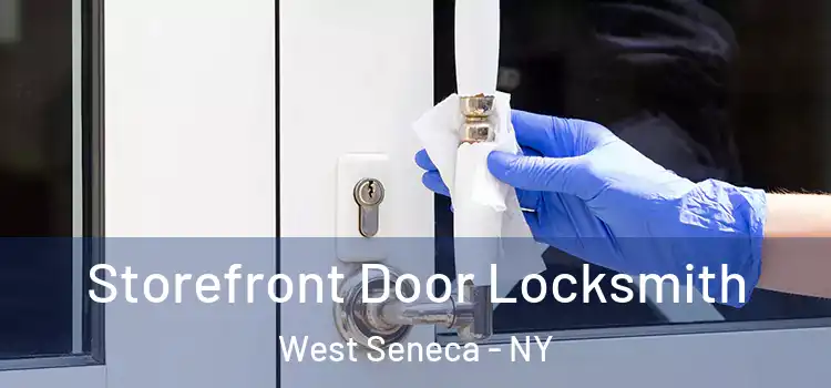 Storefront Door Locksmith West Seneca - NY